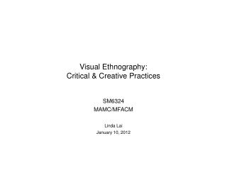 Visual Ethnography: Critical &amp; Creative Practices