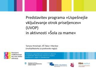 Predstavitev programa »Uspešnejše vključevanje otrok priseljencev« (UVOP)