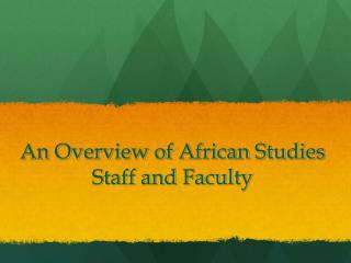 An Overview of African Studies Staff and Faculty