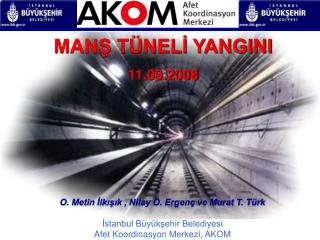 MANŞ TÜNELİ YANGINI 11.09.2008