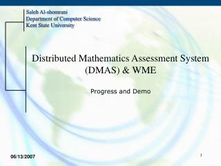 Distributed Mathematics Assessment System (DMAS) &amp; WME Progress and Demo