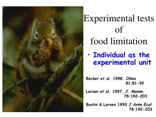 Experimental tests of food limitation