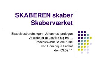 SKABEREN skaber Skaberværket