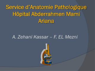 Service d’Anatomie Pathologique Hôpital Abderrahmen Mami Ariana