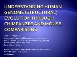 Understanding human genome (Structural) evolution through chimpanzee and mouse comparisons