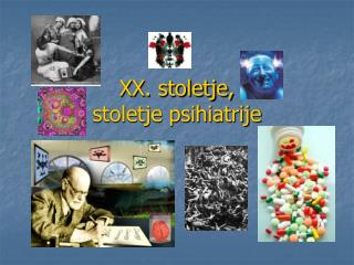 XX. stoletje, stoletje psihiatrije
