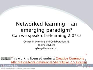 Networked learning – an emerging paradigm? Can we speak of e-learning 2.0? 