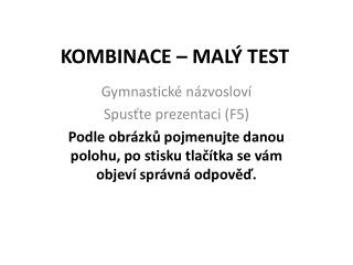 KOMBINACE – MALÝ TEST