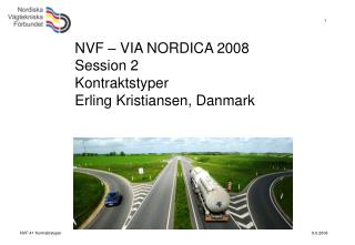 NVF – VIA NORDICA 2008 Session 2 Kontraktstyper Erling Kristiansen, Danmark