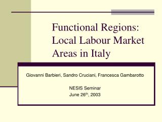 Functional Regions: Local Labour Market Areas in Italy