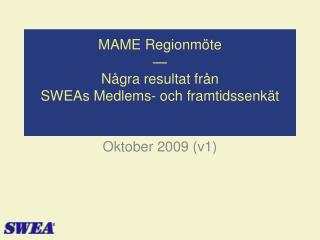 MAME Regionmöte — Några resultat från SWEAs Medlems- och framtidssenkät