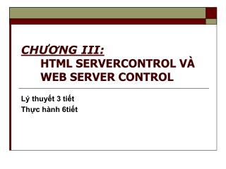 CHƯƠNG III: HTML SERVERCONTROL VÀ WEB SERVER CONTROL