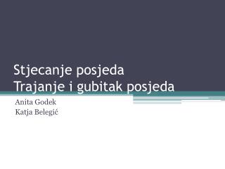 Stjecanje posjeda Trajanje i gubitak posjeda