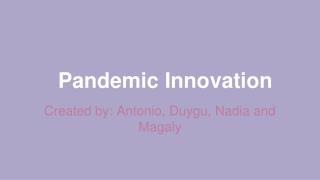 Pandemic Innovation