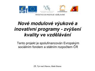 Nové modulové výukové a inovativní programy - zvýšení kvality ve vzdělávání