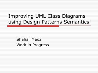Improving UML Class Diagrams using Design Patterns Semantics