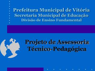 Prefeitura Municipal de Vitória Secretaria Municipal de Educação Divisão de Ensino Fundamental