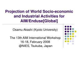 Projection of World Socio-economic and Industrial Activities for AIM/Enduse[Global]