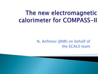 The new electromagnetic calorimeter for COMPASS-II