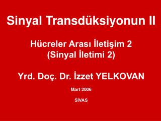 Si nyal Transd üksiyonu n I I Hücreler Arası İletişim 2 (Sinyal İletimi 2)