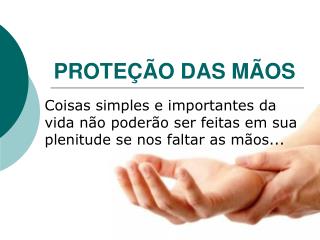 PROTEÇÃO DAS MÃOS