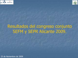 Resultados del congreso conjunto SEFM y SEPR Alicante 2009.