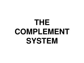 THE COMPLEMENT SYSTEM