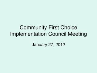 Community First Choice Implementation Council Meeting