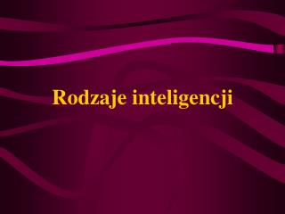 Rodzaje inteligencji