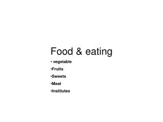 Food &amp; eating