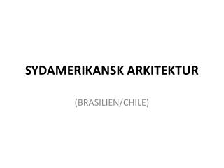 SYDAMERIKANSK ARKITEKTUR