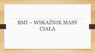 BMI – WSKAŹNIK MASY CIAŁA