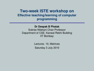Two-week ISTE workshop on Effective teaching/learning of computer programming