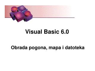 Visual Basic 6.0 Obrada pogona, mapa i datoteka