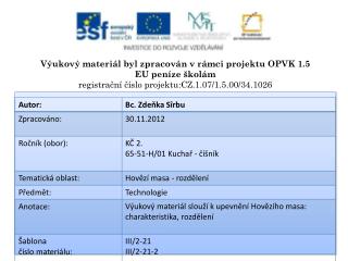 Výukový materiál byl zpracován v rámci projektu OPVK 1.5 EU peníze školám