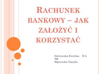 Rachunek bankowy – jak założyć i korzystać