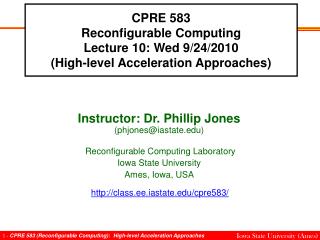 CPRE 583 Reconfigurable Computing Lecture 10: Wed 9/24/2010 (High-level Acceleration Approaches)