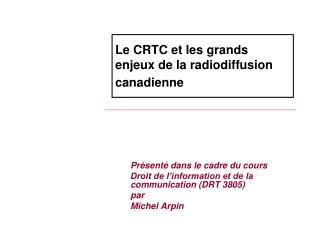 Le CRTC et les grands enjeux de la radiodiffusion canadienne