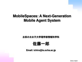 MobileSpaces: A Next-Generation Mobile Agent System