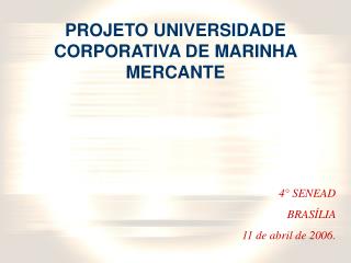 PROJETO UNIVERSIDADE CORPORATIVA DE MARINHA MERCANTE