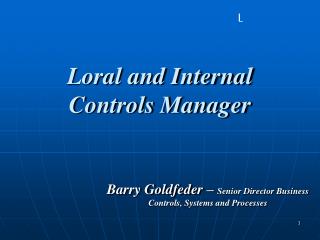 Loral and Internal Controls Manager