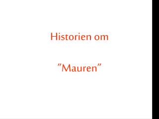 Historien om ”Mauren”