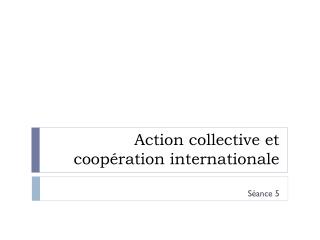 Action collective et coopération internationale