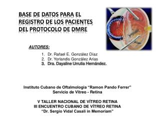 BASE DE DATOS PARA EL REGISTRO DE LOS PACIENTES DEL PROTOCOLO DE DMRE