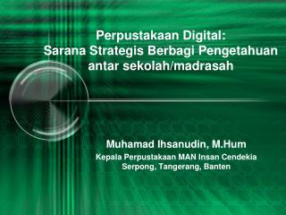 Perpustakaan Digital: Sarana Strategis Berbagi Pengetahuan antar sekolah/madrasah