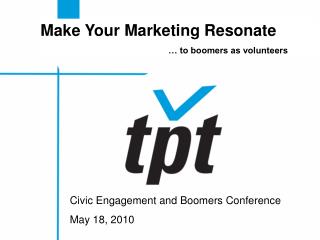 Civic Engagement and Boomers Conference May 18, 2010