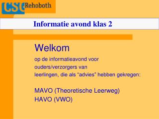 Welkom op de informatieavond voor 	ouders/verzorgers van