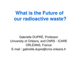 What is the Future of our radioactive waste?