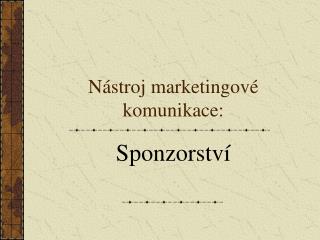 Nástroj marketingové komunikace :