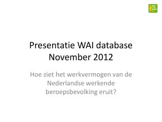 Presentatie WAI database November 2012